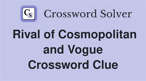 cosmopolitan and vogue rival|Vogue rival crossword clue .